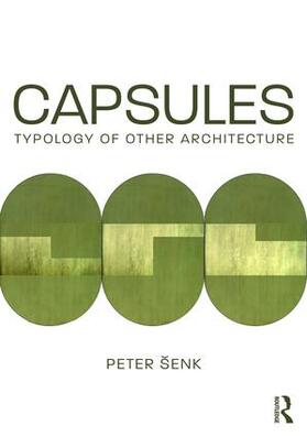 Senk / Šenk |  Capsules: Typology of Other Architecture | Buch |  Sack Fachmedien