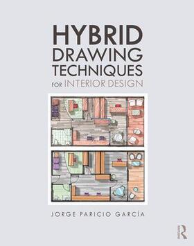 Paricio Garcia |  Hybrid Drawing Techniques for Interior Design | Buch |  Sack Fachmedien