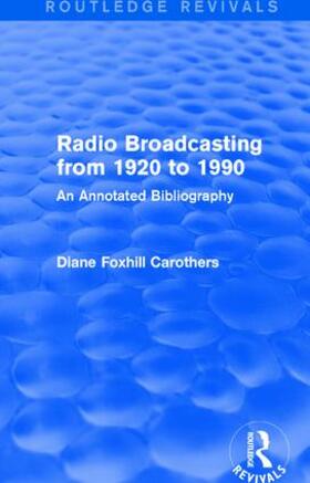 Carothers / Foxhill Carothers |  : Radio Broadcasting from 1920 to 1990 (1991) | Buch |  Sack Fachmedien