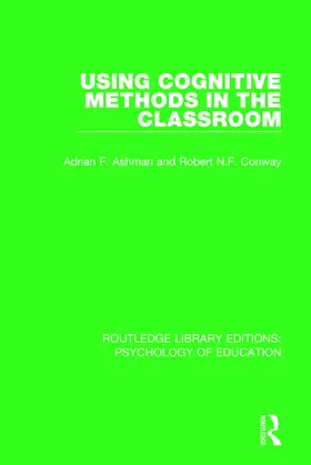 Ashman / Conway |  Using Cognitive Methods in the Classroom | Buch |  Sack Fachmedien