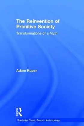 Kuper |  The Reinvention of Primitive Society | Buch |  Sack Fachmedien