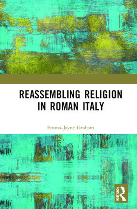 Graham |  Reassembling Religion in Roman Italy | Buch |  Sack Fachmedien