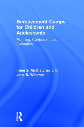 McClatchey / Wimmer |  Bereavement Camps for Children and Adolescents | Buch |  Sack Fachmedien