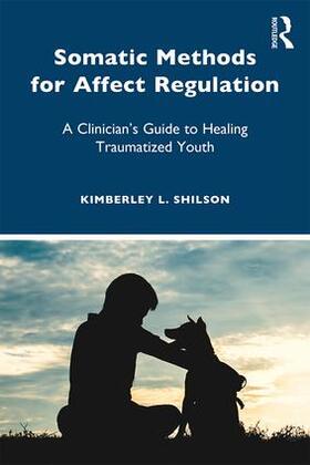 Shilson |  Somatic Methods for Affect Regulation | Buch |  Sack Fachmedien
