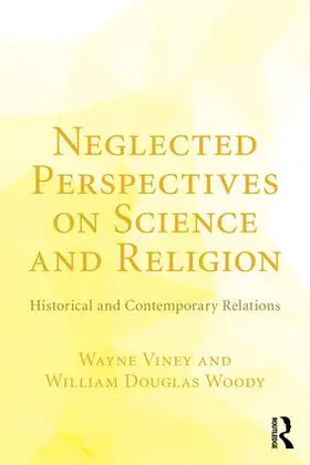 Viney / Woody |  Neglected Perspectives on Science and Religion | Buch |  Sack Fachmedien