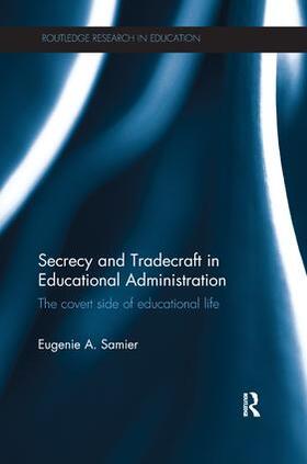 Samier |  Secrecy and Tradecraft in Educational Administration | Buch |  Sack Fachmedien