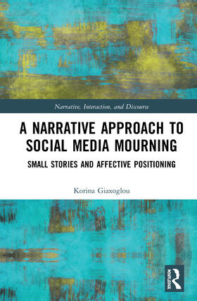 Giaxoglou |  A Narrative Approach to Social Media Mourning | Buch |  Sack Fachmedien