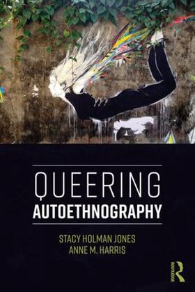 Holman Jones / Harris |  Queering Autoethnography | Buch |  Sack Fachmedien
