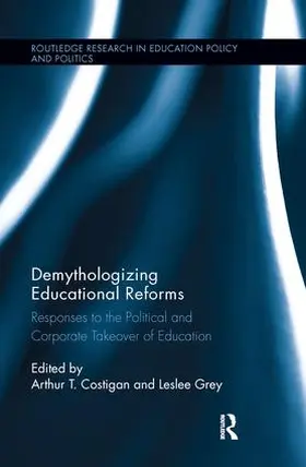 Costigan / Grey |  Demythologizing Educational Reforms | Buch |  Sack Fachmedien