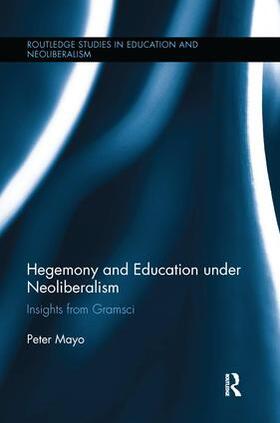 Mayo |  Hegemony and Education Under Neoliberalism | Buch |  Sack Fachmedien
