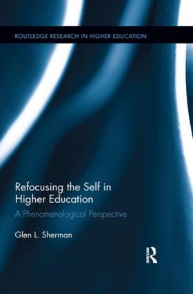 Sherman |  Refocusing the Self in Higher Education | Buch |  Sack Fachmedien