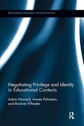 Howard / Wheeler / Polimeno |  Negotiating Privilege and Identity in Educational Contexts | Buch |  Sack Fachmedien
