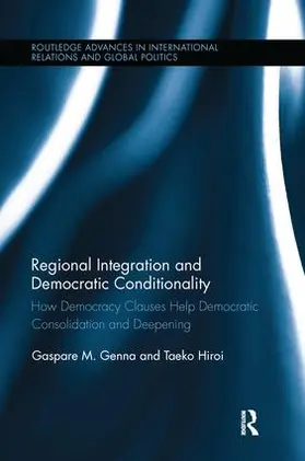 Genna / Hiroi |  Regional Integration and Democratic Conditionality | Buch |  Sack Fachmedien