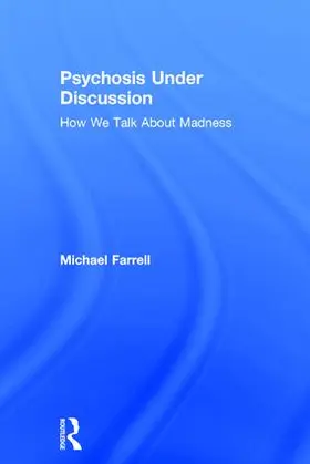 Farrell |  Psychosis Under Discussion | Buch |  Sack Fachmedien