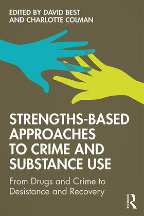 Best / Colman |  Strengths-Based Approaches to Crime and Substance Use | Buch |  Sack Fachmedien