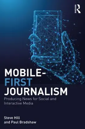 Hill / Bradshaw |  Mobile-First Journalism | Buch |  Sack Fachmedien