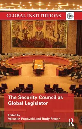 Fraser / Popovski |  The Security Council as Global Legislator | Buch |  Sack Fachmedien