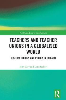 Carr / Beckett |  Teachers and Teacher Unions in a Globalised World | Buch |  Sack Fachmedien