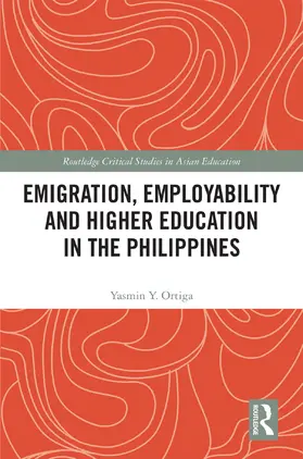 Ortiga |  Emigration, Employability and Higher Education in the Philippines | Buch |  Sack Fachmedien