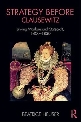 Heuser | Strategy Before Clausewitz | Buch | 978-1-138-29091-4 | sack.de