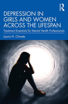 Choate |  Depression in Girls and Women Across the Lifespan | Buch |  Sack Fachmedien