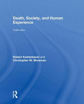 Kastenbaum / Moreman |  Death, Society, and Human Experience | Buch |  Sack Fachmedien