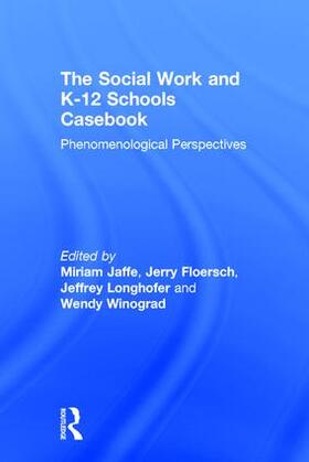 Jaffe / Floersch / Winograd |  The Social Work and K-12 Schools Casebook | Buch |  Sack Fachmedien