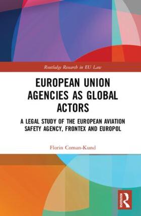 Coman-Kund |  European Union Agencies as Global Actors | Buch |  Sack Fachmedien