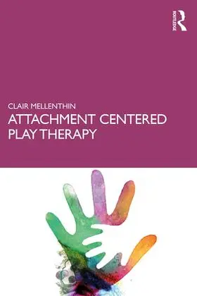 Mellenthin |  Attachment Centered Play Therapy | Buch |  Sack Fachmedien