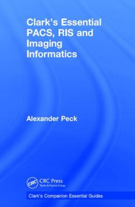 Peck |  Clark's Essential PACS, RIS and Imaging Informatics | Buch |  Sack Fachmedien