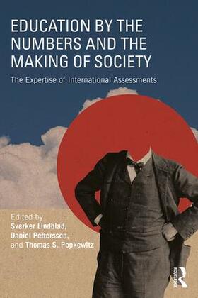 Lindblad / Pettersson / Popkewitz |  Education by the Numbers and the Making of Society | Buch |  Sack Fachmedien