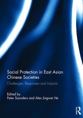 Saunders / He |  Social Protection in East Asian Chinese Societies | Buch |  Sack Fachmedien