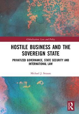 Strauss |  Hostile Business and the Sovereign State | Buch |  Sack Fachmedien