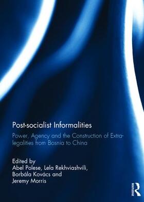 Polese / Rekhviashvili / Kovács |  Post-socialist Informalities | Buch |  Sack Fachmedien