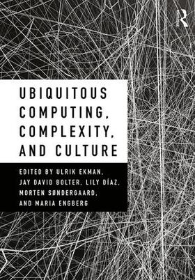 Ekman / Bolter / Diaz |  Ubiquitous Computing, Complexity, and Culture | Buch |  Sack Fachmedien