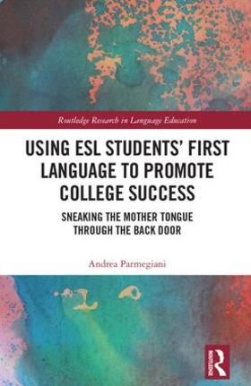 Parmegiani |  Using ESL Students' First Language to Promote College Success | Buch |  Sack Fachmedien