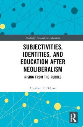 DeLeon |  Subjectivities, Identities, and Education after Neoliberalism | Buch |  Sack Fachmedien