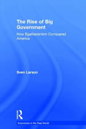 Larson |  The Rise of Big Government | Buch |  Sack Fachmedien