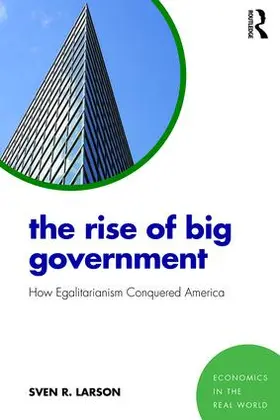 Larson |  The Rise of Big Government | Buch |  Sack Fachmedien