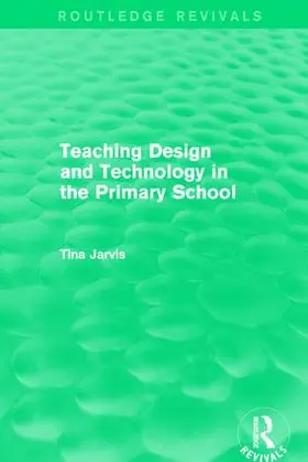 Jarvis |  Teaching Design and Technology in the Primary School (1993) | Buch |  Sack Fachmedien