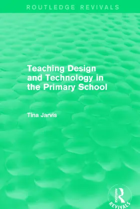 Jarvis |  Teaching Design and Technology in the Primary School (1993) | Buch |  Sack Fachmedien