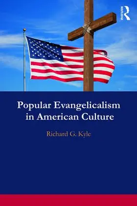 Kyle |  Popular Evangelicalism in American Culture | Buch |  Sack Fachmedien