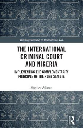 Adigun |  The International Criminal Court and Nigeria | Buch |  Sack Fachmedien