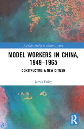 Farley |  Model Workers in China, 1949-1965 | Buch |  Sack Fachmedien