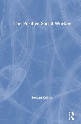 Collins |  The Positive Social Worker | Buch |  Sack Fachmedien