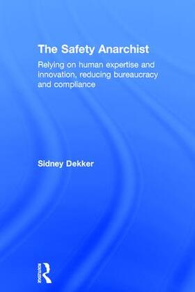 Dekker |  The Safety Anarchist | Buch |  Sack Fachmedien