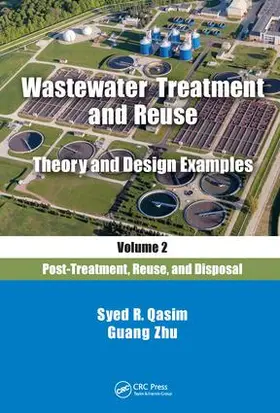 Qasim / Zhu |  Wastewater Treatment and Reuse Theory and Design Examples, Volume 2: | Buch |  Sack Fachmedien