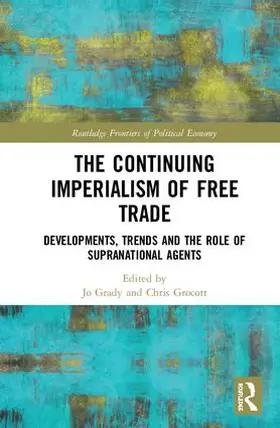 Grady / Grocott |  The Continuing Imperialism of Free Trade | Buch |  Sack Fachmedien