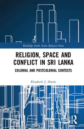 Harris |  Religion, Space and Conflict in Sri Lanka | Buch |  Sack Fachmedien