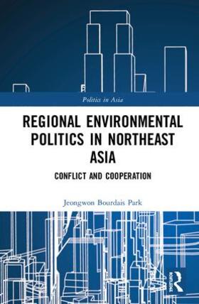 Park |  Regional Environmental Politics in Northeast Asia | Buch |  Sack Fachmedien